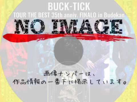 BUCK-TICK TOUR THE BEST 35th anniv. FINALO in Budokan　(2022)